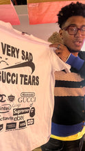 Load image into Gallery viewer, 10 YEAR ANNIVERSARY VERY SAD GUCCI TEARS TEE  #2014
